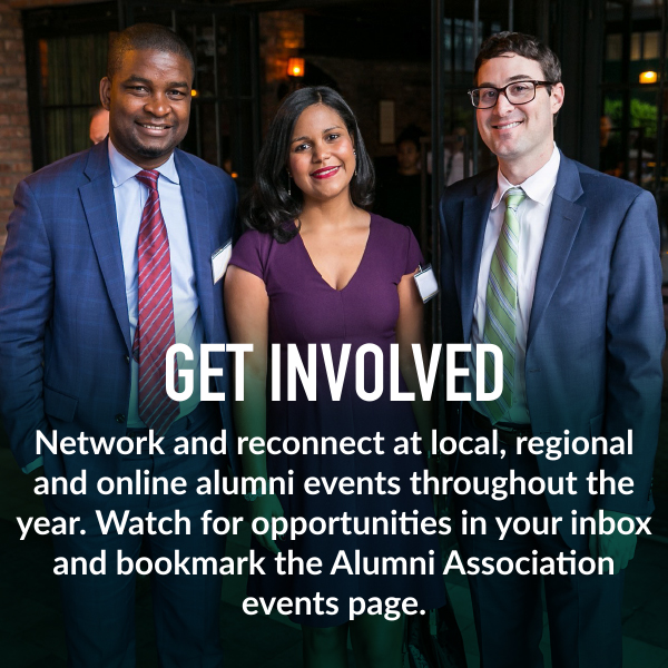Get Involved. Network and reconnect at local, regional and online alumni events throughout the year. Watch for opportunities in your inbox and bookmark the Alumni Association events page.